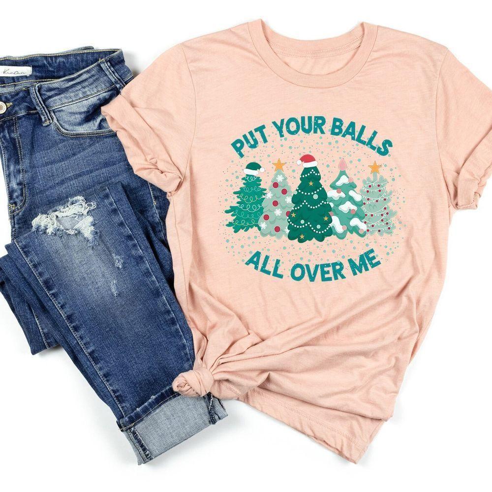 Put Your Balls All Over Me Christmas Vuitino Shirt